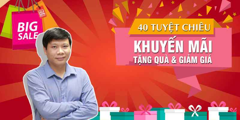 40 tuyệt chiêu khuyến mại, tặng quà, giảm giá