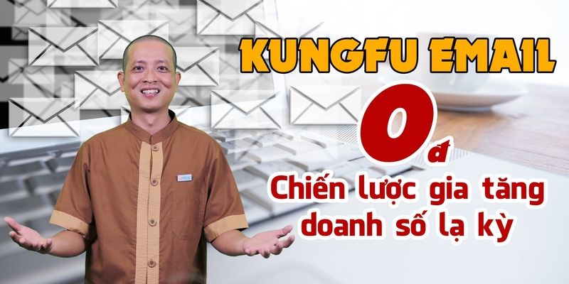 Kungfu Email: chiến lược email marketing hiệu quả