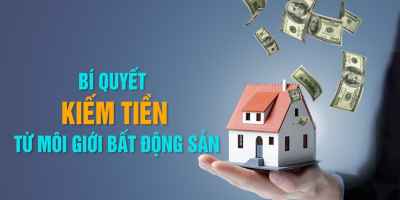 Khoá học bí quyết kiếm tiền từ môi giới bất động sản