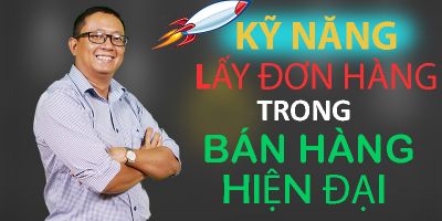 Kỹ năng lấy đơn hàng trong bán hàng hiện đại